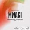 Mwaki (Chris Avantgarde & Kevin De Vries Remix) - Single