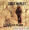 Ziggy Marley - Love Is My Religion (Deluxe Version)