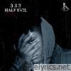 333 Half Evil - EP