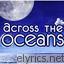 Across The Oceans lyrics