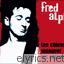Fred Alpi Aujourdhui lyrics