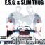 E.s.g. & Slim Thug lyrics