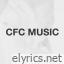 Cfc Music lyrics