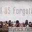 Call Us Forgotten lyrics