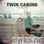 Twin Cabins lyrics