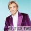 Barry Manilow Never Going To Let You Get Away lyrics
