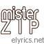 Mr. Zip lyrics