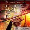Soul of Paris - 101 Strings Orchestra