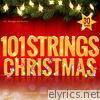 101 Strings Christmas - 30 Greatest Orchestral Holiday Favorites