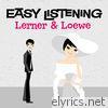 Easy Listening: Lerner & Loewe