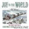 Joy to the World: The Finest Selection of Christmas Carols and Holiday Songs