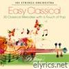 Easy Classical: 30 Classical Melodies with a Touch of Pop