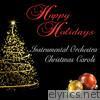 Happy Holidays: Instrumental Orchestra Christmas Carols