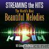 Streaming the Hits - The World's Most Beautiful Melodies