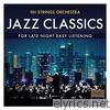 Jazz Classics - for Late Night Easy Listening