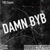 Damn BYB (feat. Big Legend GF) - Single