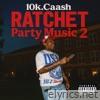 RACHET Party Music 2