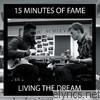 15 Minutes Of Fame - Living the Dream - EP
