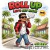 ROLL UP (LETS GET HIGH) - Single