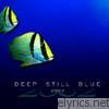2002 - Deep Still Blue