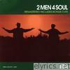 2 Men 4 Soul (Remastered)