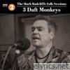 The Mark Radcliffe Folk Sessions: 3 Daft Monkeys (Live) - Single