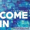 Come In