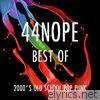 44nope - Best Of