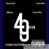 Come Outside (feat. Manny4zz, Suave9B, S9ine & Suave4zz) - Single