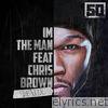 50 Cent - I'm the Man (Remix) [feat. Chris Brown] - Single