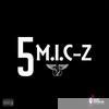 5 Mic-z - 5 M.I.C-Z
