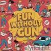 Fun Without Gun - Single