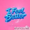 I Feel Better - Single