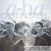 Cast In Steel (Deluxe Edition)