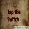 Tap The Switch (feat. D6) - Single