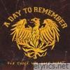 A Day To Remember - For Those Who Have Heart Re-Issue