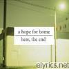 A Hope For Home - Here, the End