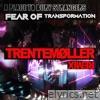 Fear Of Transformation (Trentemøller Remix) - Single