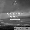 A R I Z O N A - Oceans Away (The Remixes) - EP