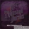 A Thousand Horses - Southernality