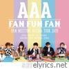 AAA FAN MEETING ARENA TOUR 2019 ~FAN FUN FAN~SETLIST