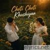Choti Choti Khushiyan - Single