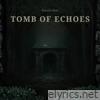 Tomb of Echoes - Single