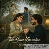 Tute Huwe Khwaabon - Single