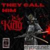 They Call Him King - Single