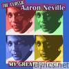 The Classic Aaron Neville My Greatest Love