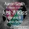 Just a Kiss (Horacio & Aaron Smith Remix) [feat. Hannah Streeter] - Single