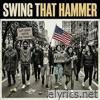 Swing That Hammer - Single