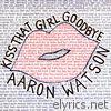 Kiss That Girl Goodbye - Single