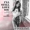 Abby Anderson - I'll Still Love You (Just Me and My Piano) - Single